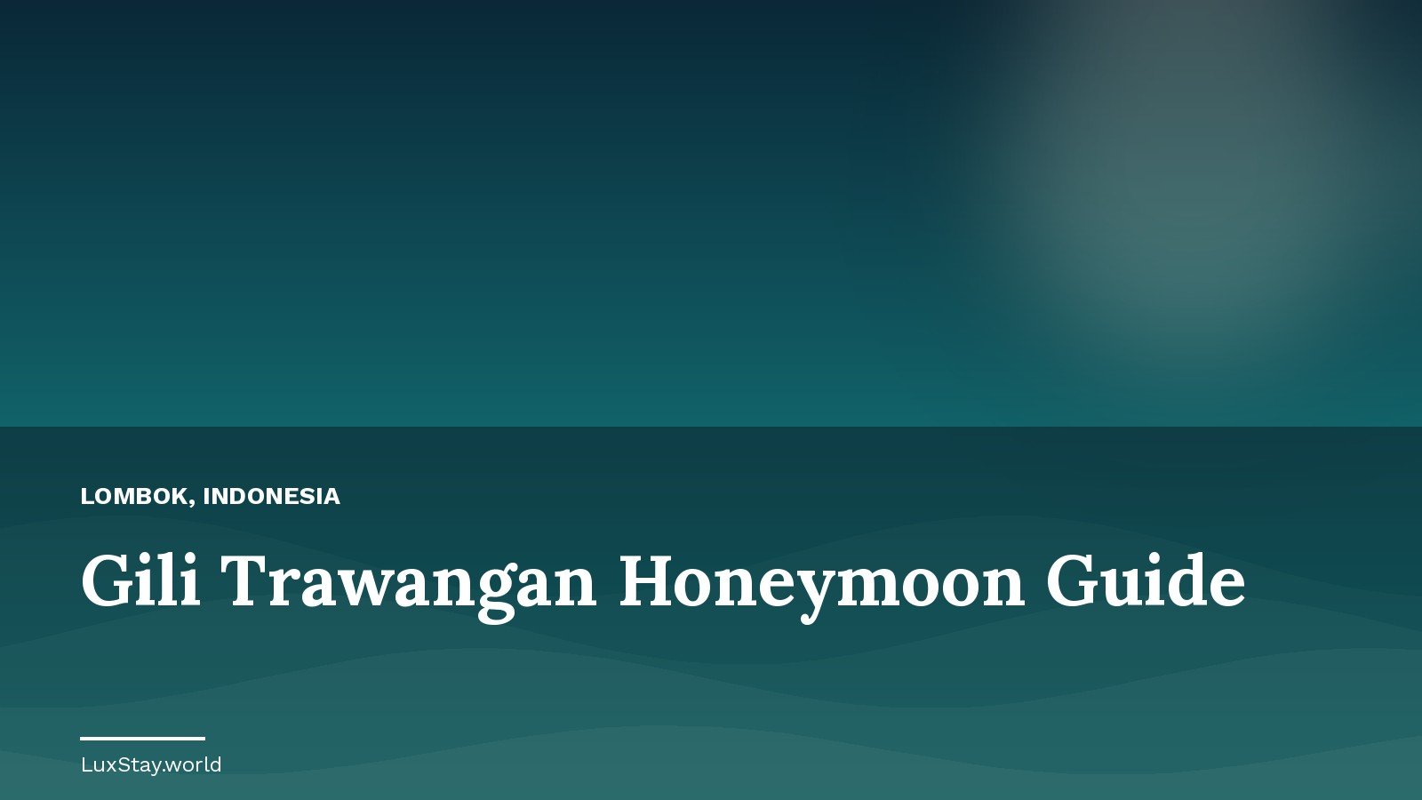 Gili Trawangan Honeymoon Guide 2026