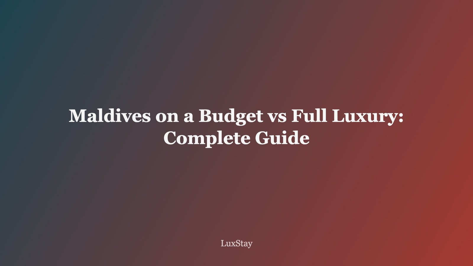 Maldives on a Budget vs Full Luxury: Complete Guide (illustration)